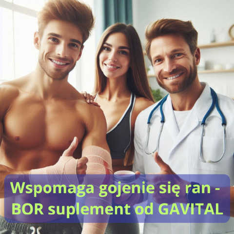bor wspiera gojenie się ran suplement gavital bor wspiera gojenie się ran suplement gavital